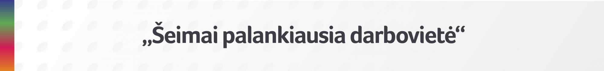 &Scaron;eimai palankiausia darbovietė